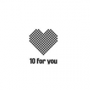 10 for you